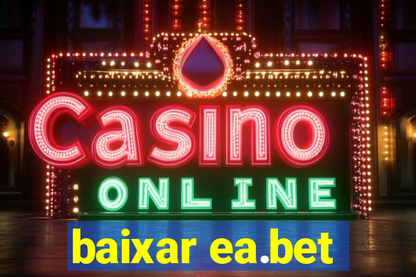 baixar ea.bet